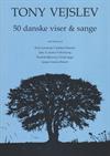 Tony Vejslev:<BR>'50 danske viser & sange' - Sangbog