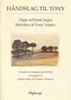 Tony Vejslev/Frank Jæger:<BR>'Håndslag til Tony - 14 satser for blandet kor' - SATB Choral Book