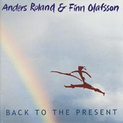 Anders Roland & Finn Olafsson:<BR>\'Back to the Present\' - CD