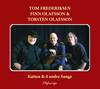 "Katten & 4 andre sange" EPCD<BR>Tom Frederiksen, Finn Olafsson &amp; Torsten Olafsson