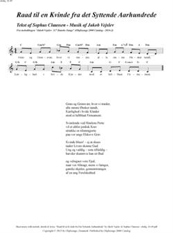 "Raad til en Kvinde fra Det syttende Aarhundrede"<BR>Af Jakob Vejslev & Sophus Claussen<BR>Fra melodibogen "117 Danske Sange"<BR>PDF noder til download